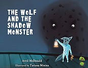 The Wolf and the Shadow Monster (by Avril McDonald)